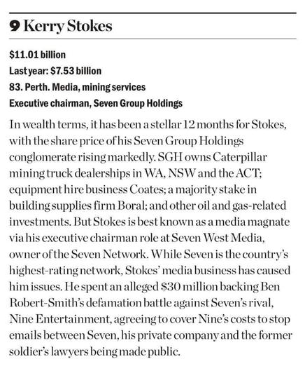 #9 Australia’s richest list $11.01 billion
83 years old. Executive chairman, Seven Group Holdings which owns Caterpillar mining truck dealerships, equipment hire Coates, building supplies Boral, oil and gas related investments.