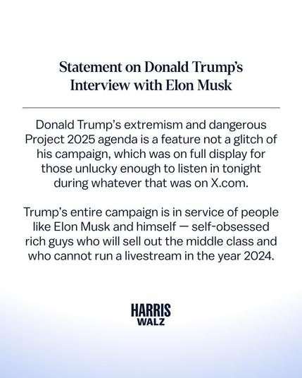 Statement on Donald Trump's Interview with Elon Musk

Donald Trump's extremism and dangerous Project 2025 agenda is a feature not a glitch of his campaign, which was on full display for those unlucky enough to listen in tonight during whatever that was on X.com.

Trump's entire campaign is in service of people like Elon Musk and himself - self-obsessed rich guys who will sell out the middle class and who cannot run a livestream in the year 2024.