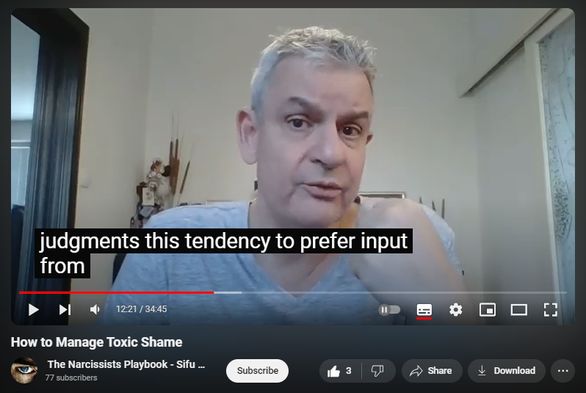 https://www.youtube.com/watch?v=vv_OsDgyPTU
How to Manage Toxic Shame
39 views  8 Aug 2024
Shame is self-directed, self-negating anger at helplessness in the face of overwhelming external circumstances or uncontrollable internal impulses and behaviors.  

Shame: aggression, prolonged grief, introjection (if abuser POV, society).

Affect of conscience: shame.

Self-audiencing (negative vs. positive in narcissistic self-supply).

Solution:

Manage your anger – don’t let it manage you (   • Express Constructive Anger, Not Narci...  )

Love yourself (   • Love Yourself: Here’s How - or, The F...  )

Unlearn helplessness (   • Narcissistic Entitlement=Learned Help...  )

(Life's Wisdom playlist    • Life's Wisdom  )

Don’t face – efface.

Get underwhelmed – not overwhelmed.

Change circumstances, environment.

Control your impulses.

Uploaded by Sifu Dave Malone

For more info contact 
Sifu Dave Malone
The Krav Maga & Kenpo Karate 
Martial Arts and Self defense 
Academy
Wexford,
Ireland.