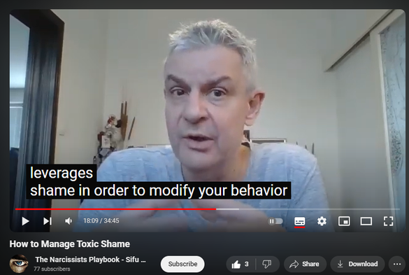 https://www.youtube.com/watch?v=vv_OsDgyPTU
How to Manage Toxic Shame
39 views  8 Aug 2024
Shame is self-directed, self-negating anger at helplessness in the face of overwhelming external circumstances or uncontrollable internal impulses and behaviors.  

Shame: aggression, prolonged grief, introjection (if abuser POV, society).

Affect of conscience: shame.

Self-audiencing (negative vs. positive in narcissistic self-supply).

Solution:

Manage your anger – don’t let it manage you (   • Express Constructive Anger, Not Narci...  )

Love yourself (   • Love Yourself: Here’s How - or, The F...  )

Unlearn helplessness (   • Narcissistic Entitlement=Learned Help...  )

(Life's Wisdom playlist    • Life's Wisdom  )

Don’t face – efface.

Get underwhelmed – not overwhelmed.

Change circumstances, environment.

Control your impulses.

Uploaded by Sifu Dave Malone

For more info contact 
Sifu Dave Malone
The Krav Maga & Kenpo Karate 
Martial Arts and Self defense 
Academy
Wexford,
Ireland.