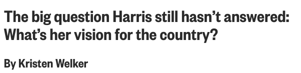 headline: the big question harris still hasn't answered: what's her vision for the country?