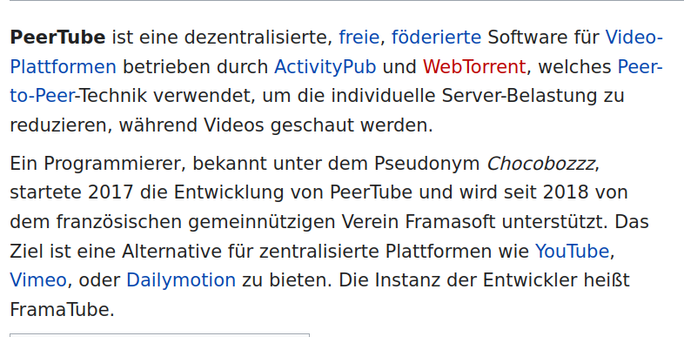 PeerTube ist eine dezentralisierte, freie, föderierte Software für Video-Plattformen betrieben durch ActivityPub und WebTorrent, welches Peer-to-Peer-Technik verwendet, um die individuelle Server-Belastung zu reduzieren, während Videos geschaut werden.

Ein Programmierer, bekannt unter dem Pseudonym Chocobozzz, startete 2017 die Entwicklung von PeerTube und wird seit 2018 von dem französischen gemeinnützigen Verein Framasoft unterstützt. Das Ziel ist eine Alternative für zentralisierte Plattformen wie YouTube, Vimeo, oder Dailymotion zu bieten. Die Instanz der Entwickler heißt FramaTube. 