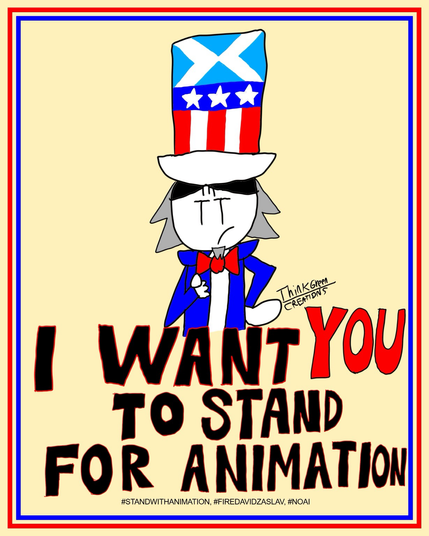 Uncle Sam Think Green points at the viewer. Below reads “I WANT YOU TO STAND FOR ANIMATION #STANDWITHANIMATION #FIREDAVIDZASLAV #NOAI”