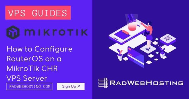 How to Configure RouterOS on a MikroTik CHR VPS Server