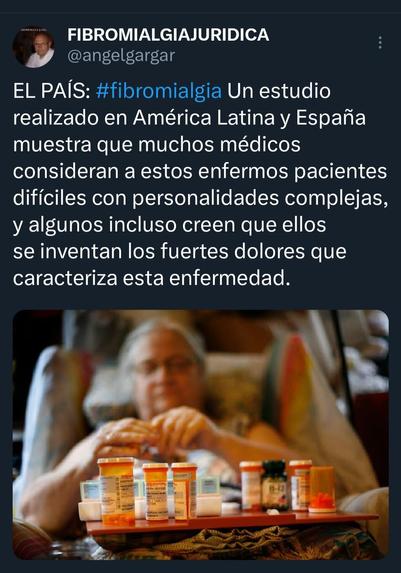 Captura de pantalla de X: Fibromialgia Jurídica.
EL PAÍS: #fibromialgia Un estudio realizado en América Latina y España muestra que muchos médicos consideran a estos enfermos pacientes difíciles con personalidades complejas, y algunos incluso creen que ellos se inventan los fuertes dolores que caracteriza esta enfermedad.