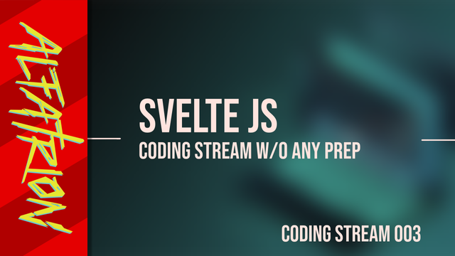 Svelte JS: Coding Stream without any prep.
Coding Stream 003
AlfaTrion