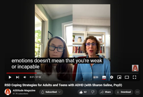 https://www.youtube.com/watch?v=7jOD8byyC-I
RSD Coping Strategies for Adults and Teens with ADHD (with Sharon Saline, PsyD)

1,148 views  Streamed live on 21 Aug 2024  #adhd #rsd
RSD is an extreme emotional sensitivity to pain triggered by the perception that a person has been rejected or criticized by people in their life. Here, learn how to work through feelings of RSD in real time with @DrSharonSaline.