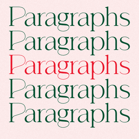 Repeated on a column the word "Paragraphs", 5 times, 4 in green text and the centered one in Red.
Light pink background.