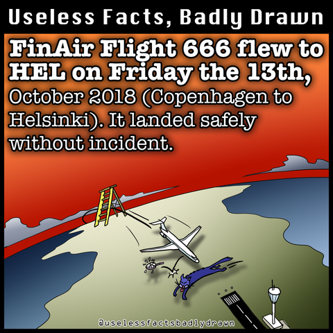 FinAir Flight 666 flew to HEL on Friday the 15th, October 2018 (Copenhagen to Helsinki). It landed safely without incident.