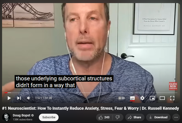 https://www.youtube.com/watch?v=8Orkym6cczM
#1 Neuroscientist: How To Instantly Reduce Anxiety, Stress, Fear & Worry | Dr. Russell Kennedy
9,169 views  31 Aug 2024  The Adversity Advantage Podcast (full episodes)
Dr. Russell Kennedy, aka “The Anxiety MD.” Dr. Kennedy specializes in the art and neuroscience of helping people recover from anxiety disorders. He knows anxiety from the inside out, as he developed his own anxiety disorder due to growing up with a dad with severe schizophrenia. Dr. Kennedy has degrees and advanced training in medicine, neuroscience and developmental psychology —but it’s not all science, as he is also a certified yoga and meditation teacher and was a professional stand-up comedian for over a decade (no joke!) In his award-winning book and audiobook, ANXIETY RX, he shows a practical, actionable program for anxiety relief that incorporates a combination of the latest in neuroscience with the grounding wisdom of the body with the ultimate goal of relieving the anxious thoughts of the mind.