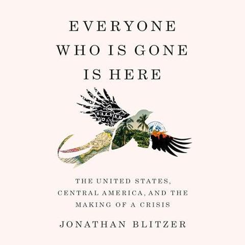 Cover art for book Everyone Who Is Gone Is Here: The United States, Central America, and the Making of a Crisis. It shows an illustration of a bird in flight, its body composed from persons of maps and a tropical photo. The background is solid beige or off white.