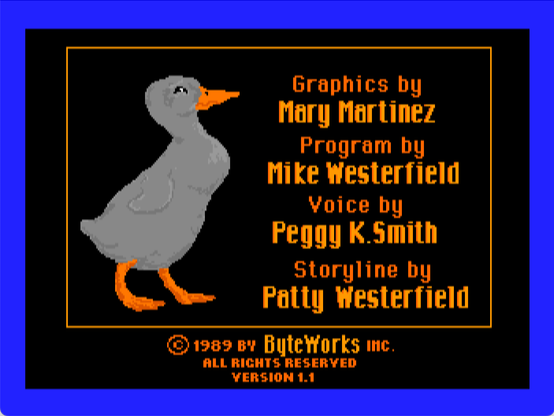 credits screenshot from "The Ugly Duckling" - graphics by Mary Martinex, program by Mike Westerfield, voice by Peggy K. Smith, storyline by Patty Westerfield, ©1989 by ByteWorks, version 1.1
