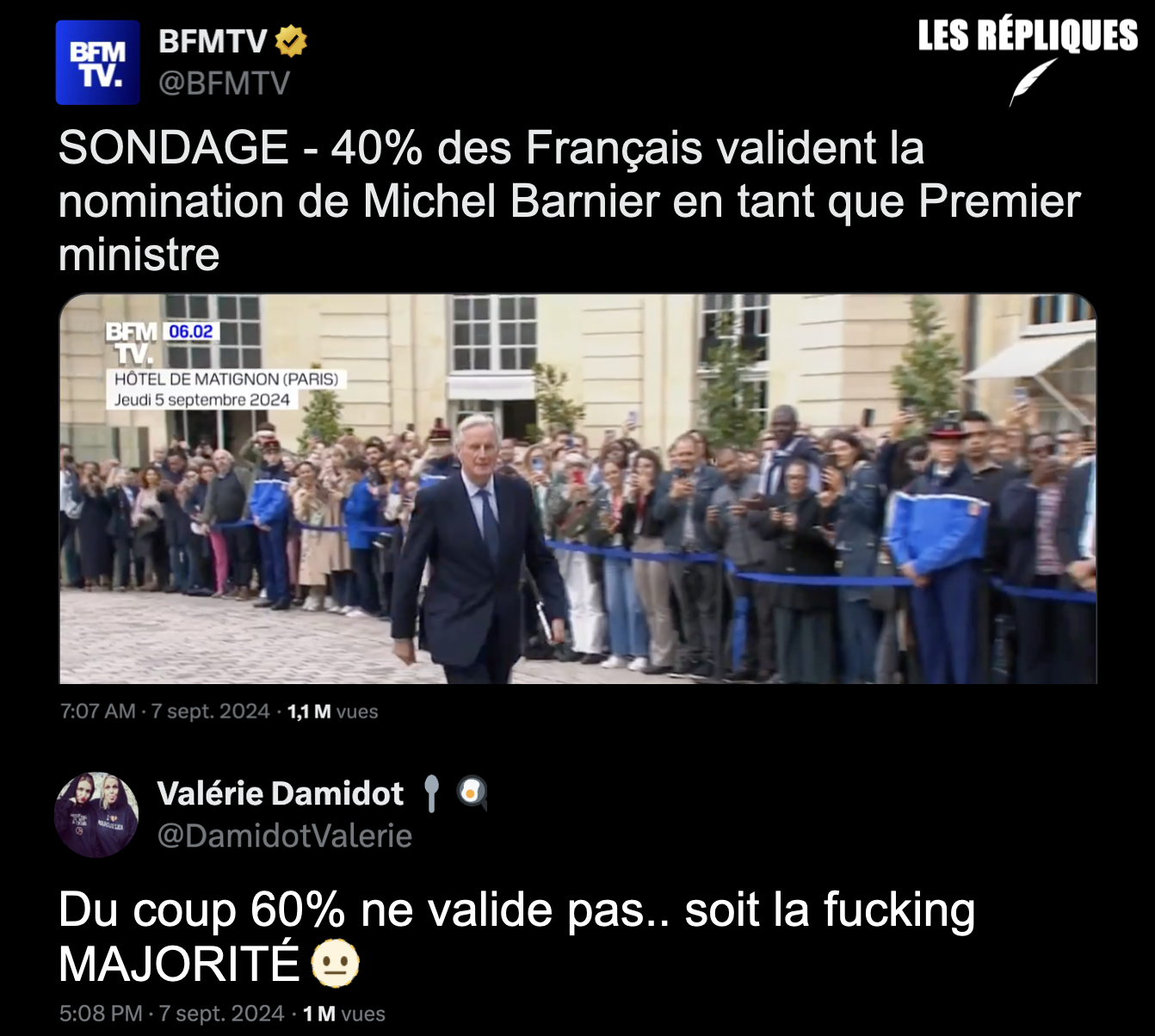 D'après un sondage Elabe, la nomination de Michel Barnier est une bonne chose pour 40% des français.

Réplique de Valérie Damidot : "Du coup 60% ne valide pas.. soit la fucking MAJORITÉ"
