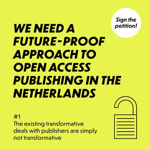 A bright light green field with the Open Access icon and the text: Sign the petition! We need a future-proof approach to Open Access publishing in The Netherlands.  #1The existing transformative deals with publishers are simply not transformative
