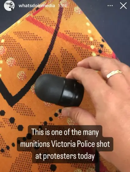 This is one of the many munitions Victoria Police shot at protesters 

Photo plastic bullet held in human hand to show large size.