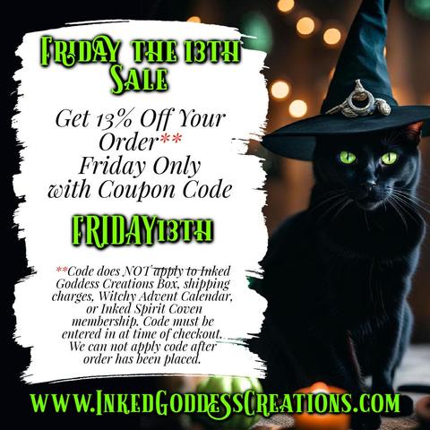 A black cat wearing a black witch's hat is gazing at the viewer with bright green eyes. The text details our Friday the 13th Sale, where you can get 13% off your order when you use the code FRIDAY13TH. Offer is good today only!