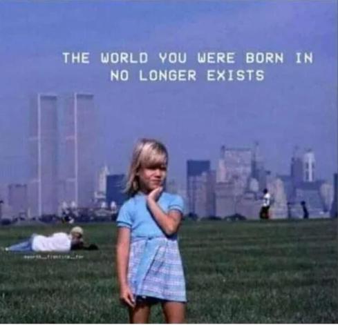 A young blonde girl standing wistfully in a field with young lovers picnicking nearby. The New York city skyline with the Twin Towers is in the background. The text reads "The world you were born in no longer exists".