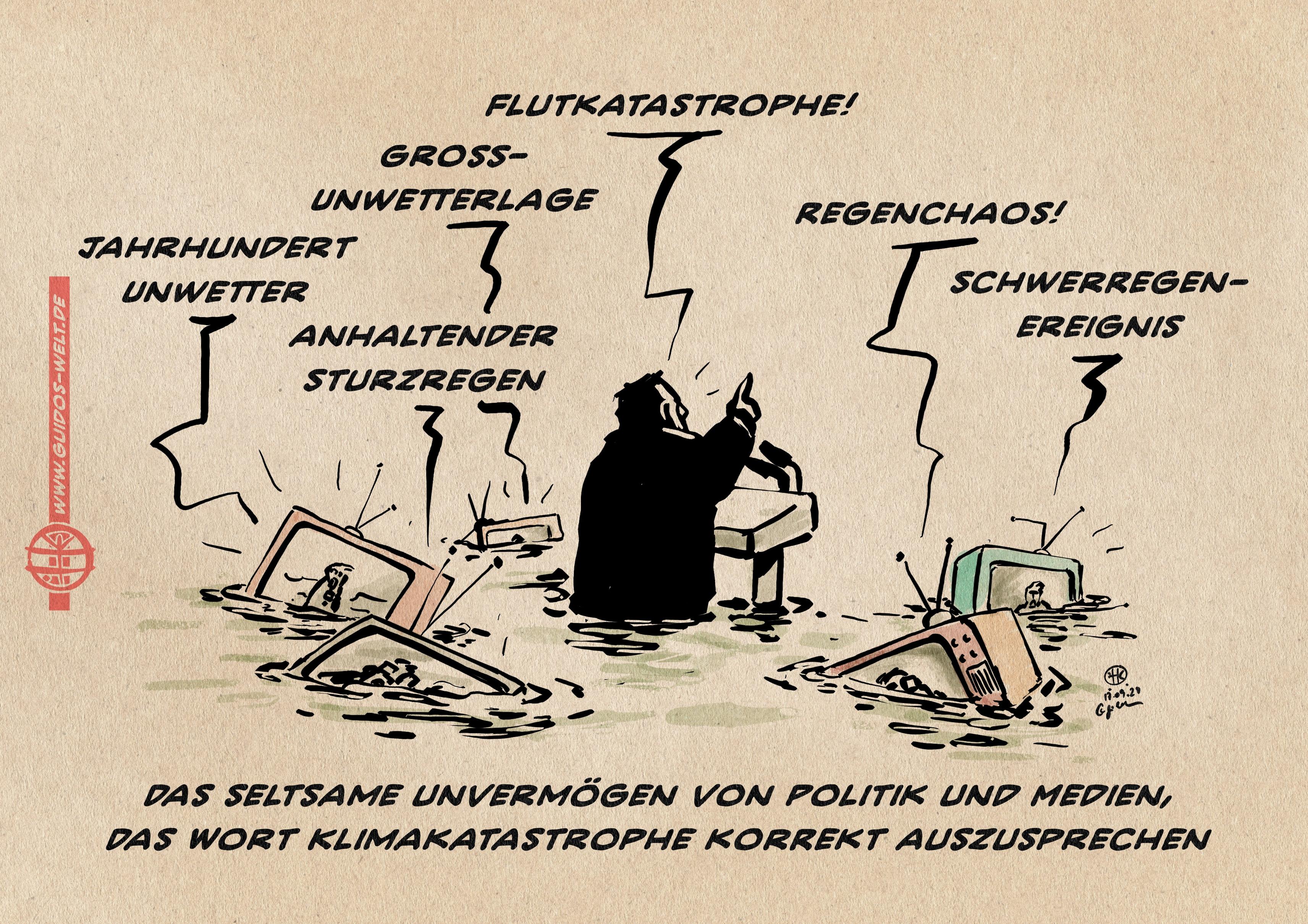 Illustration eines Politikers am Rednerpult von hinten, der hüfthoch im Wasser steht und um den Fernseher treiben. Darüber Sprechblasen die Jahrhundertereignis, Flutkatastrophe, Regenchaos, Scherregnereignis Unwetterlage, Anhaltender Sturzregen sagen. <br />Textzeile: Das seltsame Unvermögen von Politik und Medien das Wort Klimakatastrophe korrekt auszusprechen.