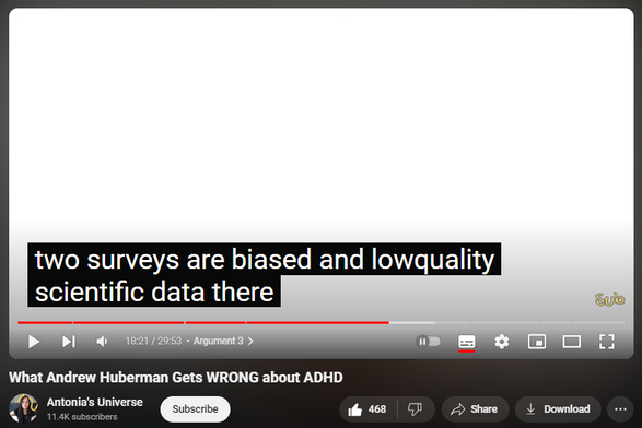 https://www.youtube.com/watch?v=2Efx1lK3DA4
What Andrew Huberman Gets WRONG about ADHD

5,794 views  13 Sept 2024  GERMANY
✅ Create an ADHD-Friendly Morning Routine that WORKS: https://geni.us/adhd-mornings

Sources:
https://docs.google.com/document/d/17...

Andrew Huberman may be a great scientist, but that doesn't mean he should talk about ALL topics without disclaimers, ADHD being one of them.