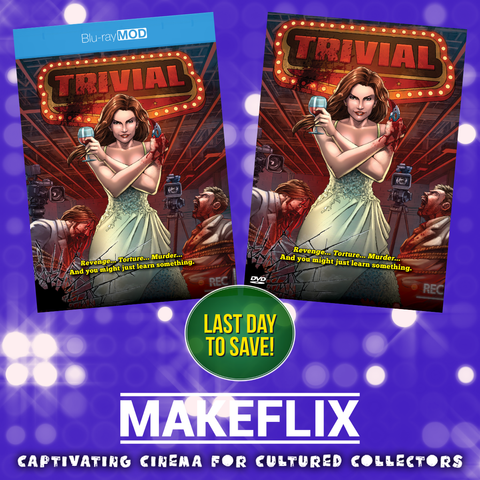 TRIVIAL: Last day to save!