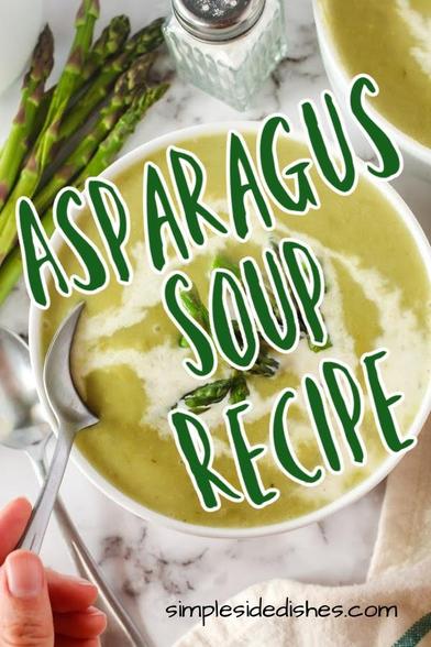 zoomed in image of asparagus soup. Text overlay on bowl of soup says Asparagus Soup Recipe.