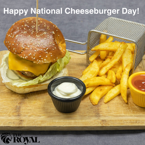 Try the Royal Burger to celebrate National Cheeseburger Day!