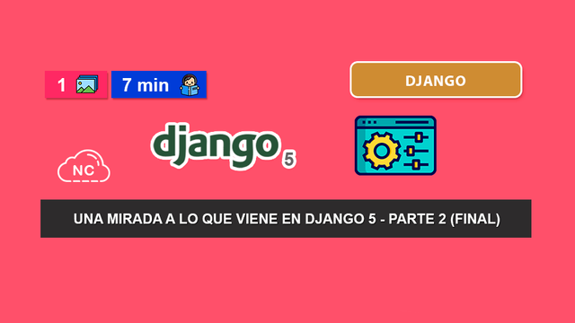 Las Novedades Que Trae Django 5 – Parte 2 (Final).