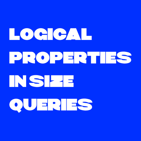 White text on blue background:
Logical Properties in Size Queries
