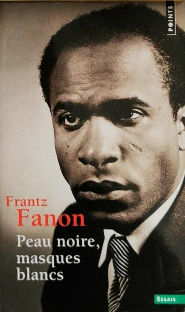 Frantz Fanon, Peau noire, masques blancs