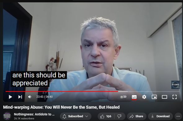 https://www.youtube.com/watch?v=n7APFICnqnQ
Mind-warping Abuse: You Will Never Be the Same, But Healed

 
1
2
3
4
5
6
7
8
9
0
1
2
3
4
5
6
7
8
9
0
1
2
3
4
5
6
7
8
9
 
 
1
2
3
4
5
6
7
8
9
0
1
2
3
4
5
6
7
8
9
0
1
2
3
4
5
6
7
8
9
 
 
1
2
3
4
5
6
7
8
9
0
1
2
3
4
5
6
7
8
9
0
1
2
3
4
5
6
7
8
9
 
 views  
24 Sept 2024  Nothingness and Mental Health
Every experience in life and every encounter with others changes us. We are never the same person again. Narcissistic abuse is no exception. 

But you can fully recover and heal from it, albeit a changed, wiser person.
Crisis: a break in the order of things. Leads to disorientation, confusion. 

Crisis theory

Maturational crisis

Narcissistic abuse challenges assumptions about the world, people (theory of mind), and relationships (internal working model, IWM):

1. People are rational and self-interested, but most people are good.
2. Justice, order, and structure are fundamental to the universe. Reality and people in it are trustworthy.
3. The world is not hostile. At worst, it is indifferent.
4. One good deed deserves another (vs. no good deed goes unpunished). If you try hard enough and are sincere, things will work out. 
5. You gain credit with people when you behave well. This credit is not forgotten, nor ignored.