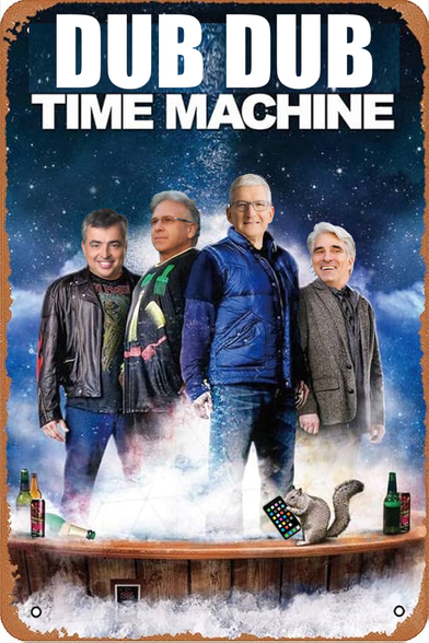 A poster for Hot Tub Time Machine altered to say Dub Dub Time Machine and with Eddie Cue, Phil Schiller, Tim Cook, and Craig Federighi’s heads photoshopped onto those of the main characters, and the squirrel which holds a can of alcohol in the real one is holding a phone emoji.
