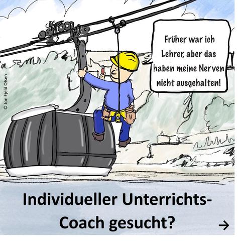 Mit Seil gesicherter Arbeiter montiert in großer Höhe etwas an einer Seilbahn, Sprechblase: Früher war ich Lehrer, aber das haben meine Nerven nicht ausgehalten. Individueller Unterrichtscoach  gesucht?