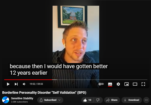 https://www.youtube.com/watch?v=uoyrlQjTUFs
Borderline Personality Disorder "Self Validation" (BPD)
63 views  19 Sept 2024
In this episode of the BPD Live Show with Sensitive Stability, host Kevin Reynolds discusses the topic "Self Validation". As a BPD survivor himself, Kevin provides insights into his process of coaching clients through BPD, emphasizing the importance of personal connections and understanding individual stories.