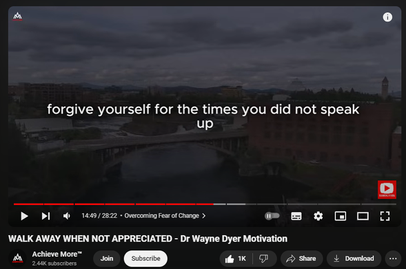 https://www.youtube.com/watch?v=8BIXCXgzCNc
WALK AWAY WHEN NOT APPRECIATED - Dr Wayne Dyer Motivation

34,869 views  Premiered on 6 Sept 2024  #KnowYourWorth #Mindfulness #HealthyRelationships
Discover the power of self-worth in this inspiring talk on "Walk Away When Not Appreciated." Learn how to recognize your value, set healthy boundaries, and create a life filled with genuine appreciation. Perfect for anyone seeking personal growth and fulfilling relationships.

Timestamps:

0:00 Welcome: Your Journey Starts Here
2:15 Signs You're Undervalued
4:30 The Power of Self-Appreciation
6:45 Breaking Free: First Steps
9:00 Building Unshakeable Confidence
11:15 Attracting Positive Relationships
13:30 Overcoming Fear of Change
15:45 Creating Your Dream Life
18:00 Setting Healthy Boundaries
20:15 Success Stories: Those Who Walked Away
22:30 Action Plan: Your Next Steps
25:45 Final Thoughts: Embrace Your Value