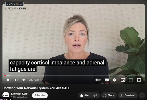 https://www.youtube.com/watch?v=hhniyg4HTwU
Showing Your Nervous System You Are SAFE


5,743 views  22 Sept 2024
Take a peak inside my Inner Circle!  In the Workshop, we dive into the crucial first step of healing your nervous system: creating internal safety and building capacity. If you've been dealing with adrenal fatigue, cortisol imbalance, or feeling stuck despite trying all the usual approaches, this is for you. Learn why nervous system healing is the foundation for true recovery and how small daily practices can dramatically shift your stress response. Discover four powerful methods to show your body it’s safe, starting with following your body's impulses.

If you want access to the full workshop, become of member of my Inner Circle for only $25/month!

Learn more here: www.lifewithkate.com/innercircle