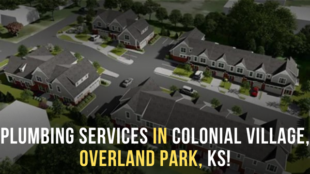 Plumbing Services in Colonial Village, Overland Park, KS