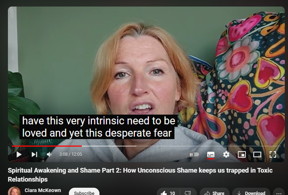 https://www.youtube.com/watch?v=PdRyXXxyL9c
Spiritual Awakening and Shame Part 2: How Unconscious Shame keeps us trapped in Toxic Relationships
185 views  27 Sept 2024  #emotionalhealing #awakening #toxicrelationships
Unconscious Shame is the deep sense that we are wrong/ bad / unlovable. It steers us towards relationships that reflect these unconscious beliefs. We may find ourselves tangled up in the codependent / narcissistic wheel of misfortune. Or at the very least, people pleasing and trying exhaustingly to be 'good'. You are already Good Enough. It's time to heal the part of you that needs and DESERVES love and acceptance. Even the imperfect parts! This is True Love x