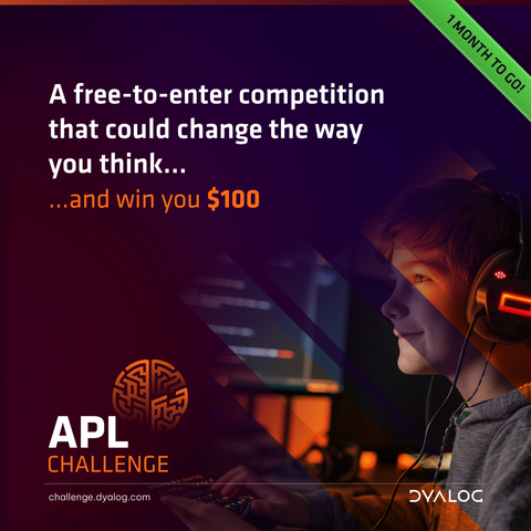 A free-to-enter competition that could change the way you think...and win you $100. The APL Challenge - 1 Month to go.