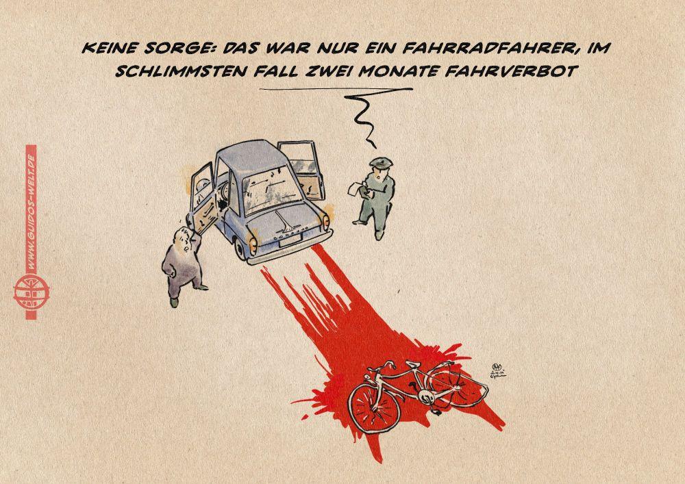 Illustration: eine Unfallstelle, bei der ein mit einem Auto ein weißes Fahrrad überfahren wurde. Vom Fahrrad zieht sich eine Blutspur zum Auto. Neben dem Auto stehen ein erschrockener Mann und ein notizenmachender Polizist. Der Polizist sagt: Keine <br />Sorge: Das war nur ein Fahrradfahrer, im schlimmsten Fall zwei Monate Fahrverbot