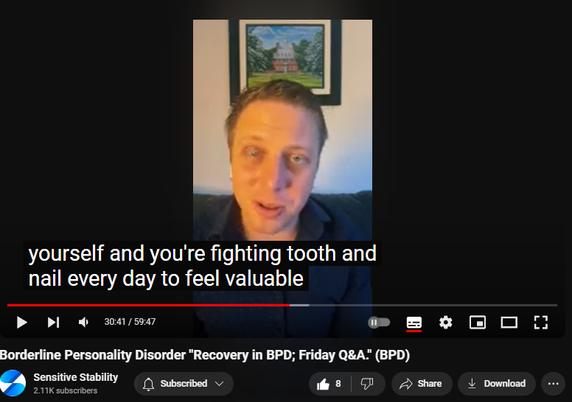 https://www.youtube.com/watch?v=OIh7LcBfaWQ
Borderline Personality Disorder "Recovery in BPD; Friday Q&A." (BPD)

4 Oct 2024
In this episode of the BPD Live Show with Sensitive Stability, host Kevin Reynolds discusses the topic  "Recovery in BPD; Friday Q&A."  As a BPD survivor himself, Kevin provides insights into his process of coaching clients through BPD, emphasizing the importance of personal connections and understanding individual stories.