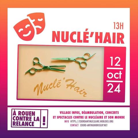 13H
NUCLÉ'HAIR

12 OCTOBRE 2024

A ROUEN CONTRE LA RELANCE

VILLAGE INFOS, DÉAMBULATION, CONCERTS ET SPECTACLES CONTRE LE NUCLÉAIRE ET SON MONDE

INFO HTTPS://COORDANTINUCLEAIRE.NOBLOGS.ORG
CONTACT 
COORD-ANTINUK@RISEUP.NET