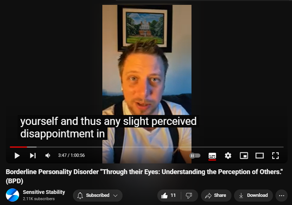 https://www.youtube.com/watch?v=8kUYoNxWp7M
Borderline Personality Disorder "Through their Eyes: Understanding the Perception of Others." (BPD)

60 views  27 Sept 2024
In this episode of the BPD Live Show with Sensitive Stability, host Kevin Reynolds discusses the topic "Through their Eyes: Understanding the Perception of Others."  As a BPD survivor himself, Kevin provides insights into his process of coaching clients through BPD, emphasizing the importance of personal connections and understanding individual stories.