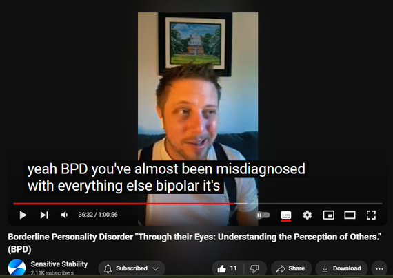 https://www.youtube.com/watch?v=8kUYoNxWp7M
Borderline Personality Disorder "Through their Eyes: Understanding the Perception of Others." (BPD)

60 views  27 Sept 2024
In this episode of the BPD Live Show with Sensitive Stability, host Kevin Reynolds discusses the topic "Through their Eyes: Understanding the Perception of Others."  As a BPD survivor himself, Kevin provides insights into his process of coaching clients through BPD, emphasizing the importance of personal connections and understanding individual stories.