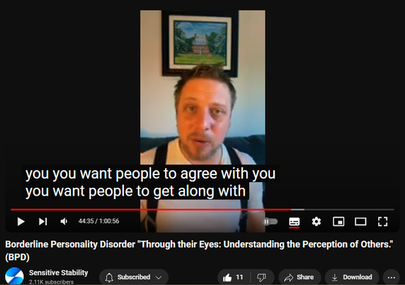 https://www.youtube.com/watch?v=8kUYoNxWp7M
Borderline Personality Disorder "Through their Eyes: Understanding the Perception of Others." (BPD)
60 views  27 Sept 2024
In this episode of the BPD Live Show with Sensitive Stability, host Kevin Reynolds discusses the topic "Through their Eyes: Understanding the Perception of Others."  As a BPD survivor himself, Kevin provides insights into his process of coaching clients through BPD, emphasizing the importance of personal connections and understanding individual stories.