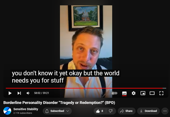 https://www.youtube.com/watch?v=4X5q1od1v9U
Borderline Personality Disorder "Tragedy or Redemption?" (BPD)

64 views  26 Sept 2024
In this episode of the BPD Live Show with Sensitive Stability, host Kevin Reynolds discusses the topic "Tragedy or Redemption?". As a BPD survivor himself, Kevin provides insights into his process of coaching clients through BPD, emphasizing the importance of personal connections and understanding individual stories.