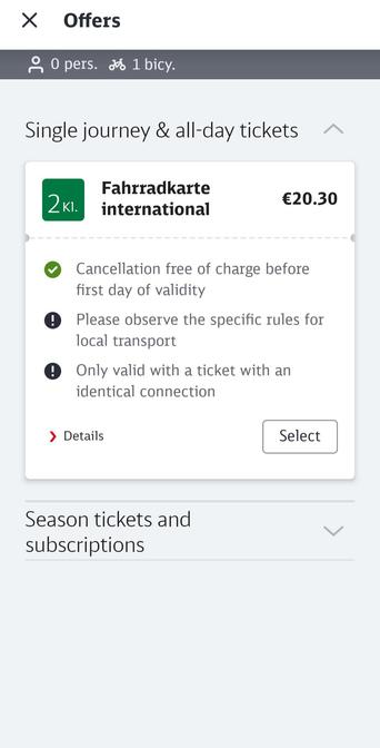 Fahrradkarte international conditions:
- Cancellation free of charge before the first day of validity.
- Please observe the specific rules for local transport.
- Only valid with a ticket with an identical connection.