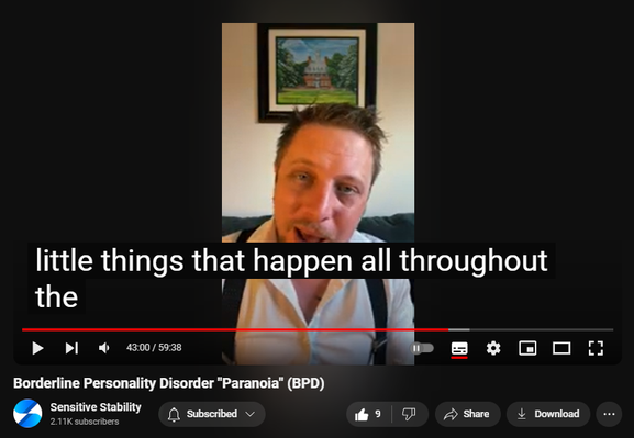 https://www.youtube.com/watch?v=blsqvLDLoHs
Borderline Personality Disorder "Paranoia" (BPD)

68 views  23 Sept 2024
In this episode of the BPD Live Show with Sensitive Stability, host Kevin Reynolds discusses the topic  "Paranoia". As a BPD survivor himself, Kevin provides insights into his process of coaching clients through BPD, emphasizing the importance of personal connections and understanding individual stories.