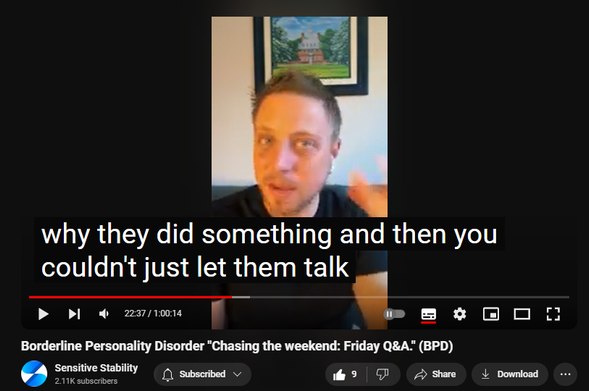 https://www.youtube.com/watch?v=egIFGTRoFMM
Borderline Personality Disorder "Chasing the weekend: Friday Q&A." (BPD)

82 views  20 Sept 2024
In this episode of the BPD Live Show with Sensitive Stability, host Kevin Reynolds discusses the topic  "Chasing the weekend: Friday Q&A". As a BPD survivor himself, Kevin provides insights into his process of coaching clients through BPD, emphasizing the importance of personal connections and understanding individual stories.