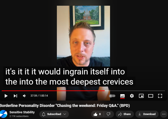 https://www.youtube.com/watch?v=egIFGTRoFMM
Borderline Personality Disorder "Chasing the weekend: Friday Q&A." (BPD)


83 views  20 Sept 2024
In this episode of the BPD Live Show with Sensitive Stability, host Kevin Reynolds discusses the topic  "Chasing the weekend: Friday Q&A". As a BPD survivor himself, Kevin provides insights into his process of coaching clients through BPD, emphasizing the importance of personal connections and understanding individual stories.