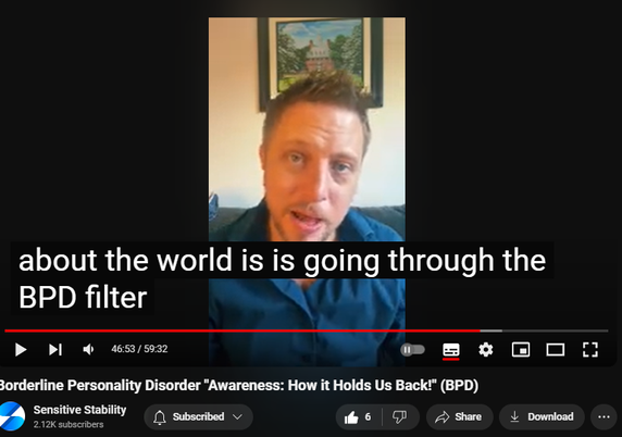 https://www.youtube.com/watch?v=POvIBSbnTtg
Borderline Personality Disorder "Awareness: How it Holds Us Back!" (BPD)
70 views  18 Sept 2024
In this episode of the BPD Live Show with Sensitive Stability, host Kevin Reynolds discusses the topic  "Awareness: How it Holds Us Back!" As a BPD survivor himself, Kevin provides insights into his process of coaching clients through BPD, emphasizing the importance of personal connections and understanding individual stories.